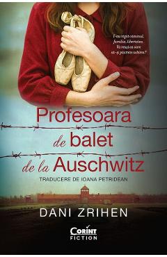 Profesoara de balet de la Auschwitz - Dani Zrihen