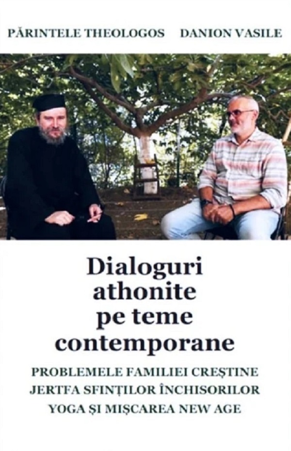 Coperta cărții 'Dialoguri athonite pe teme contemporane - Părintele Theologos, Danion Vasile'