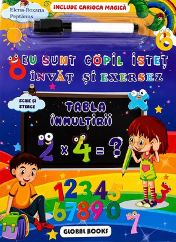 Coperta cărții 'Eu sunt copil isteț. Învăț și exersez. Tabla înmulțirii. Scrie și șterge - Elena-Roxana Peptănaș'