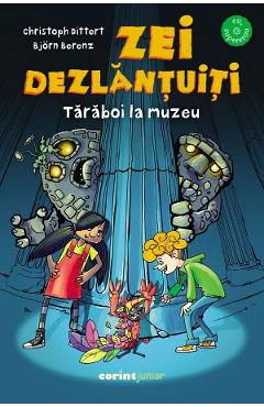Coperta cărții 'Zei dezlănțuiți. Tărăboi la muzeu - Christoph Dittert, Björn Berenz'
