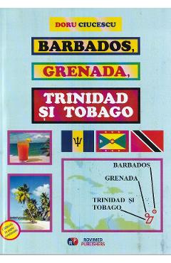 Coperta cărții 'Barbados, Grenada, Trinidad și Tobago - Doru Ciucescu'