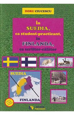 Coperta cărții 'În Suedia, ca student-practicant, în Finlanda, ca scriitor-călător - Doru Ciucescu'