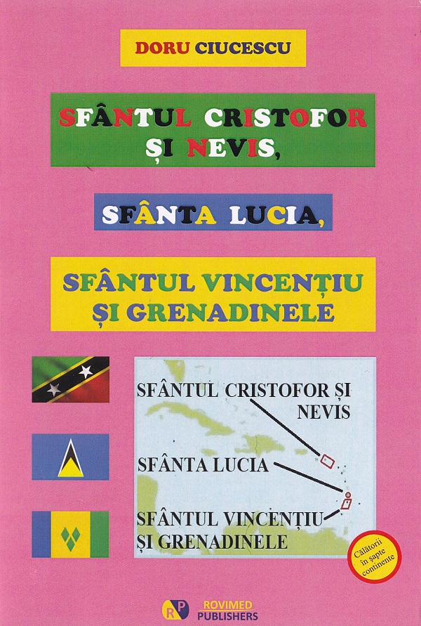 Coperta cărții 'Sfântul Cristofor și Nevis, Sfânta Lucia, Sfântul Vincențiu și Grenadinele - Doru Ciucescu'