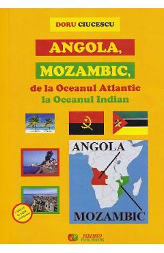 Coperta cărții 'Angola, Mozambic, de la Oceanul Atlantic la Oceanul Indian - Doru Ciucescu'