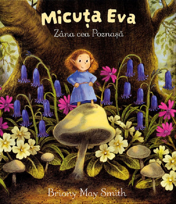 Coperta cărții 'Micuța Eva, Zâna cea poznașă - Briony May Smith'