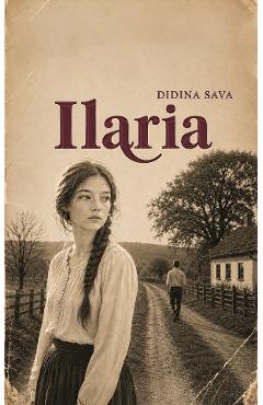 Coperta cărții 'Ilaria - Didina Sava'