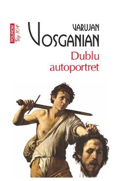 Coperta cărții 'Dublu autoportret - Varujan Vosganian'