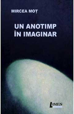 Coperta cărții 'Un anotimp în imaginar - Mircea Moț'