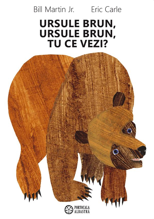 Coperta cărții 'Ursule brun, ursule brun, tu ce vezi? - Bill Martin'