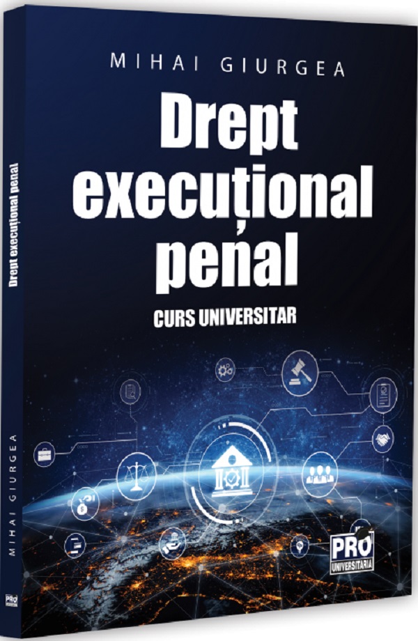 Coperta cărții 'Drept execuțional penal. Curs universitar - Mihai Giurgea'