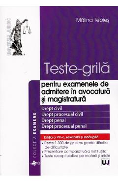 Coperta cărții 'Teste-grila pentru examenele de admitere în avocatură și magistratură - Mălina Tebieș'
