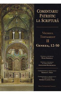 Coperta cărții 'Comentariu Patristic la Scriptura. Vechiul Testament II. Geneza, 12-50 - George Claudiu Tutu, Mark Sheridan, Alexander'