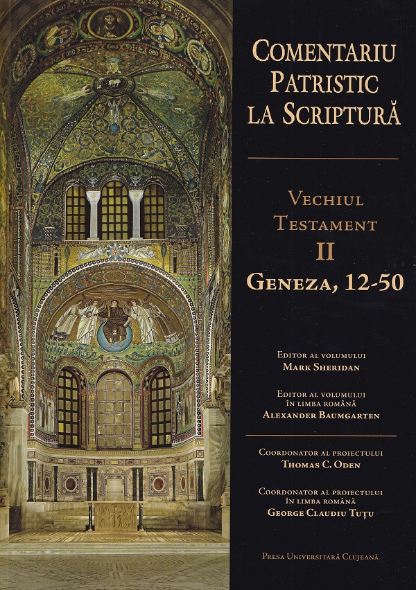 Coperta cărții 'Comentariu Patristic la Scriptura. Vechiul Testament II. Geneza, 12-50 - George Claudiu Tutu, Mark Sheridan, Alexander'