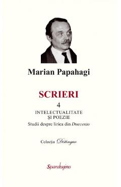 Coperta cărții 'Scrieri 4: Intelectualitate și poezie - Marian Papahagi'