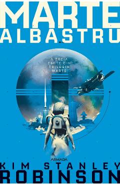 Coperta cărții 'eBook Marte albastru. Trilogia Marte. Partea 3 - Kim Stanley Robinson'