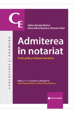 Coperta cărții 'Admiterea în notariat. Teste grilă și sinteze teoretice Ed.11 - Adina-Renate Motica, Oana-Elena Buzincu, Veronica Stan'