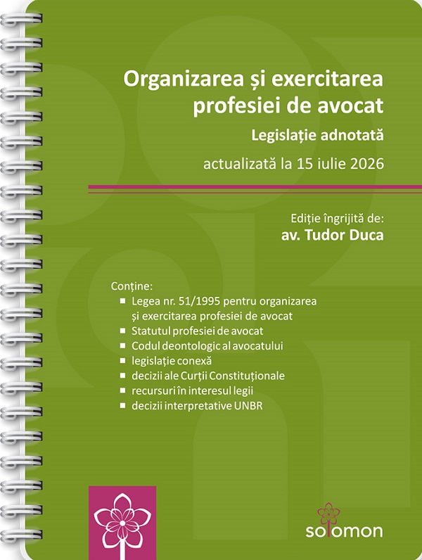 Coperta cărții 'Organizarea și exercitarea profesiei de avocat. Legislație adnotată Act. 15 iulie 2026 Ed.Spiralată - Tudor Duca'