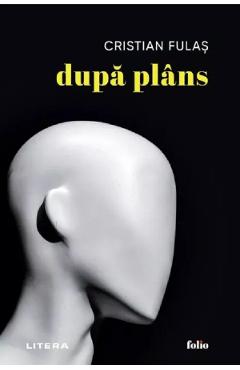 Coperta cărții 'După plâns - Cristian Fulaș'