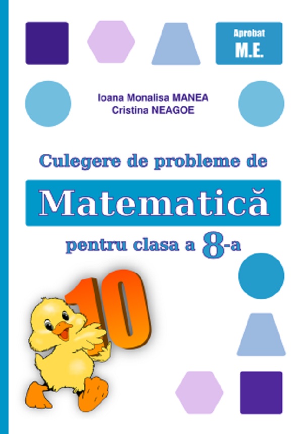 Coperta cărții 'Culegere de probleme de matematică - Clasa 8 - Ioana Monalisa Manea, Cristina Neagoe'