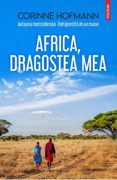 Coperta cărții 'Africa, dragostea mea - Corinne Hofmann'