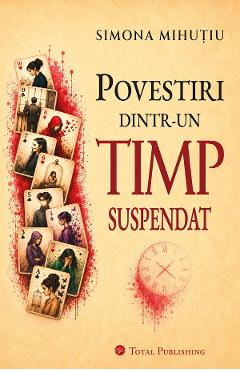 Coperta cărții 'Povestiri dintr-un timp suspendat - Simona Mihuțiu'