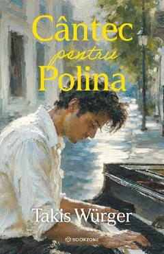 Coperta cărții 'Cântec pentru Polina - Takis Würger'