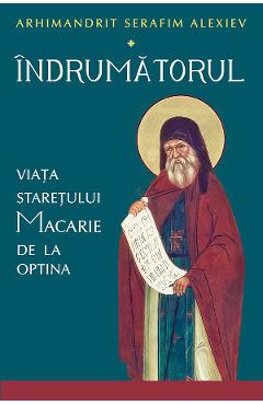 Coperta cărții 'Îndrumătorul. Viața starețului Macarie de la Optina - Serafim Alexiev'
