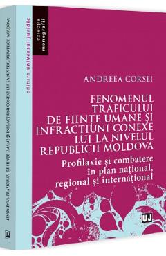 Coperta cărții 'Fenomenul traficului de ființe umane și infracțiuni conexe lui la nivelul Republicii Moldova - Andreea Corsei'