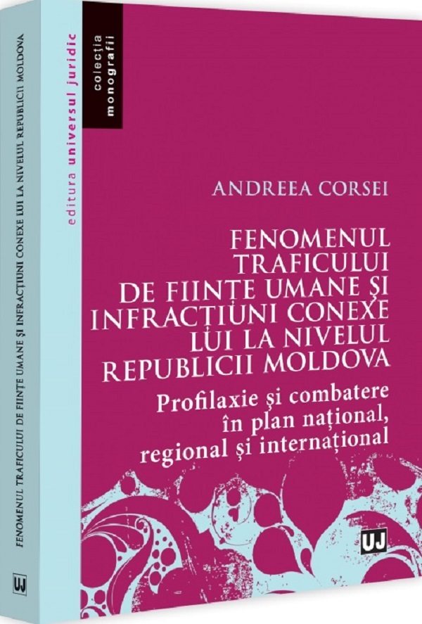 Coperta cărții 'Fenomenul traficului de ființe umane și infracțiuni conexe lui la nivelul Republicii Moldova - Andreea Corsei'
