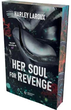 Coperta cărții 'Her Soul for Revenge. Trilogia sufletelor Vol.2 - Harley Laroux'