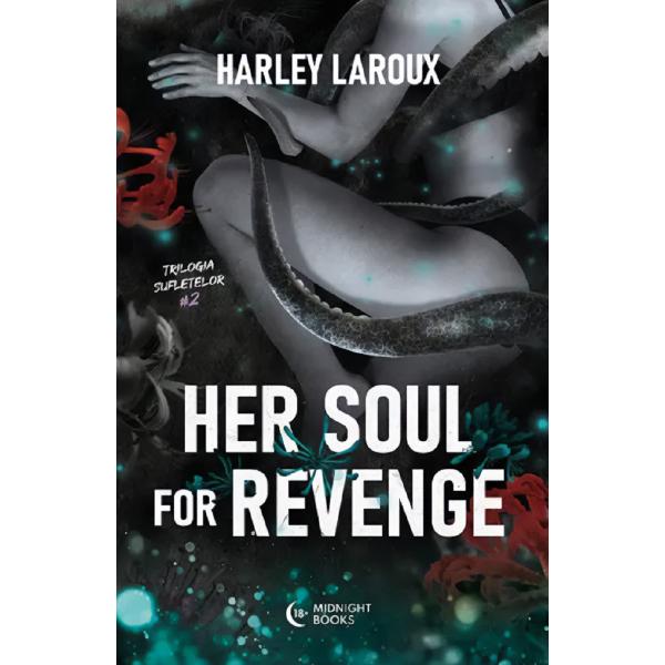 Her Soul for Revenge. Trilogia sufletelor Vol.2 - Harley Laroux