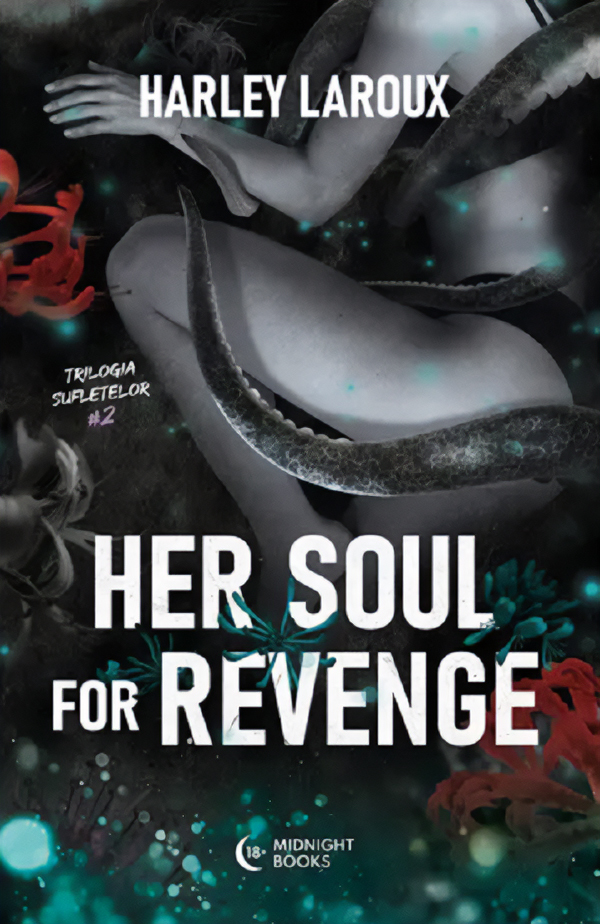 Coperta cărții 'Her Soul for Revenge. Trilogia sufletelor Vol.2 - Harley Laroux'