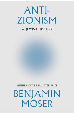 Coperta cărții 'Anti-Zionism - Benjamin Moser'