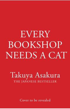 Every Bookshop Needs a Cat - Takuya Asakura
