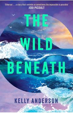 Coperta cărții 'The Wild Beneath - Kelly Anderson'