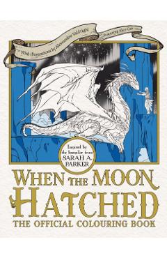 When the Moon Hatched The Official Colouring Book - Sarah A. Parker