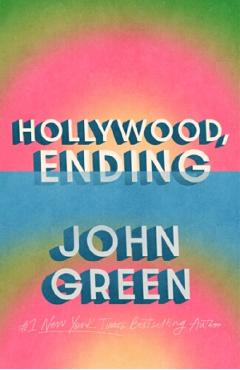 Coperta cărții 'Hollywood, Ending - John Green'
