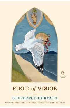 Coperta cărții 'Field of Vision - Stephanie Horvath'