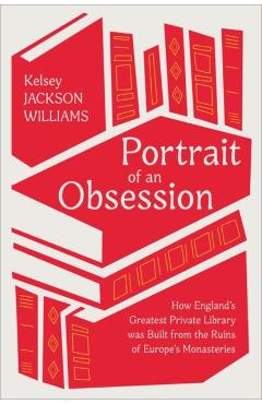 Coperta cărții 'Portrait of an Obsession - Kelsey (associate Professor Of Early Modern Literature Jackson Williams'