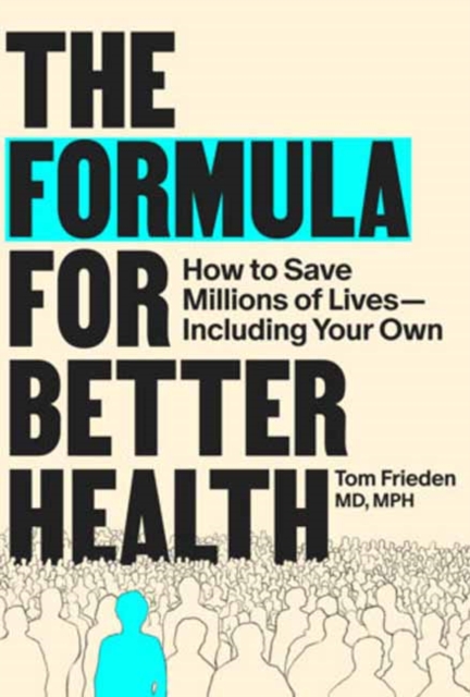 Coperta cărții 'Formula for Better Health - Tom Frieden'