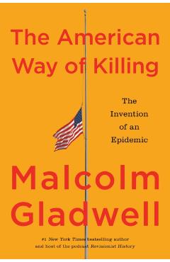 Coperta cărții 'American Way of Killing - Malcolm Gladwell'