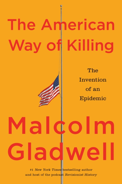 Coperta cărții 'American Way of Killing - Malcolm Gladwell'