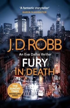 Coperta cărții 'Fury In Death: An Eve Dallas thriller (In Death 63) - J. D. Robb'