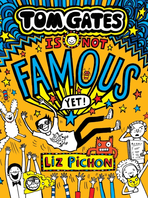 Coperta cărții 'Tom Gates Is Not Famous (Yet) (Book 25) - Liz Pichon'