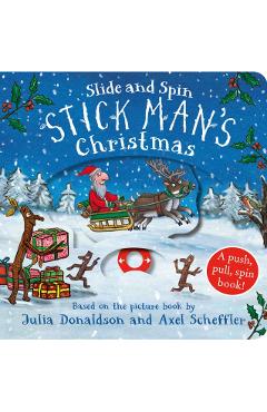 Coperta cărții 'Stick Man's Christmas. Slide and Spin - Julia Donaldson'