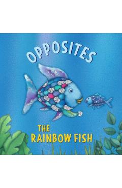 Coperta cărții 'Rainbow Fish: Opposites - Marcus Pfister'