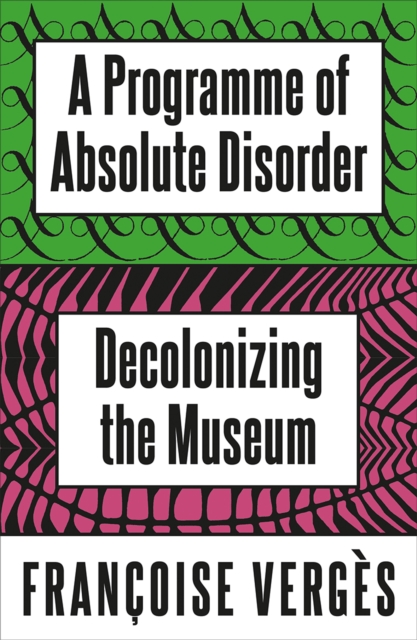 Coperta cărții 'Programme of Absolute Disorder - Francoise Verges'