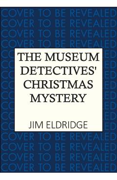 Museum Detectives' Christmas Mystery - Jim Eldridge