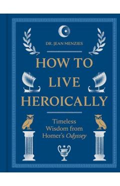 Coperta cărții 'How to Live Heroically - Jean Menzies'