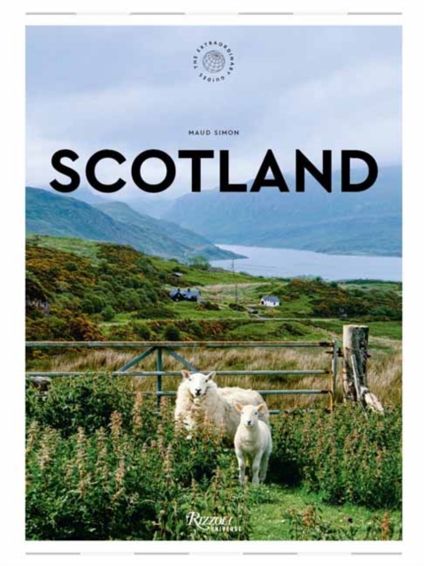 Coperta cărții 'Scotland: The Extraordinary Guide - Maud Simon'
